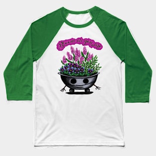 Bloom as you are Baseball T-Shirt